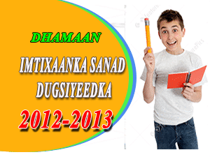 IMTIXAANKA SANAD DUGSIYEEDKA 2012-13